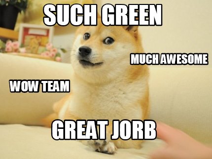 such-green-much-awesome-wow-team-great-jorb.jpg